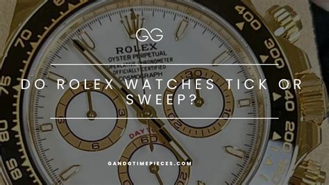 does rolex tick or sweep|does a rolex watch tick.